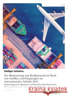 Zur Besteuerung von Bordpersonal an Bord von Schiffen und Flugzeugen im internationalen Verkehr 2019: Besteuerung nach nationalem und internationalem