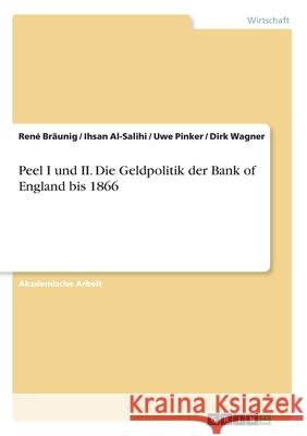 Peel I und II. Die Geldpolitik der Bank of England bis 1866