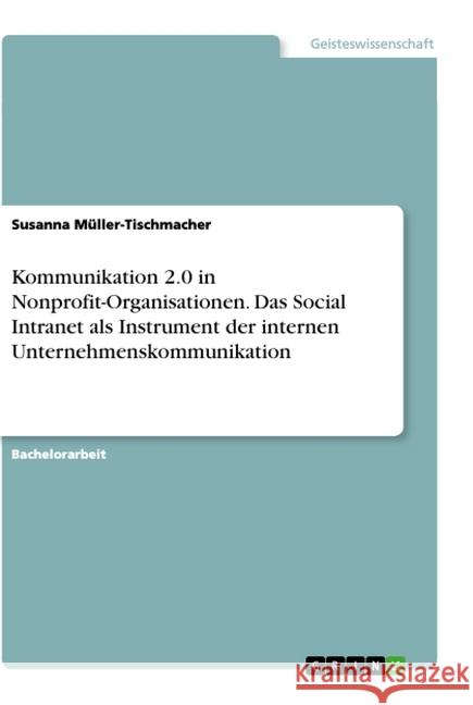 Kommunikation 2.0 in Nonprofit-Organisationen. Das Social Intranet als Instrument der internen Unternehmenskommunikation