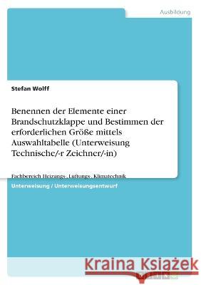 Benennen der Elemente einer Brandschutzklappe und Bestimmen der erforderlichen Größe mittels Auswahltabelle (Unterweisung Technische/-r Zeichner/-in):