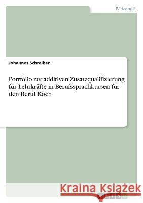 Portfolio zur additiven Zusatzqualifizierung f?r Lehrkr?fte in Berufssprachkursen f?r den Beruf Koch
