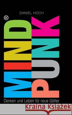 MINDPUNK - Denken und Leben für neue Götter