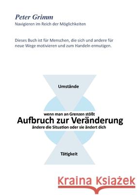 Aufbruch zur Veränderung ...wenn man an Grenzen stößt- ändere die Situation oder sie ändert dich...