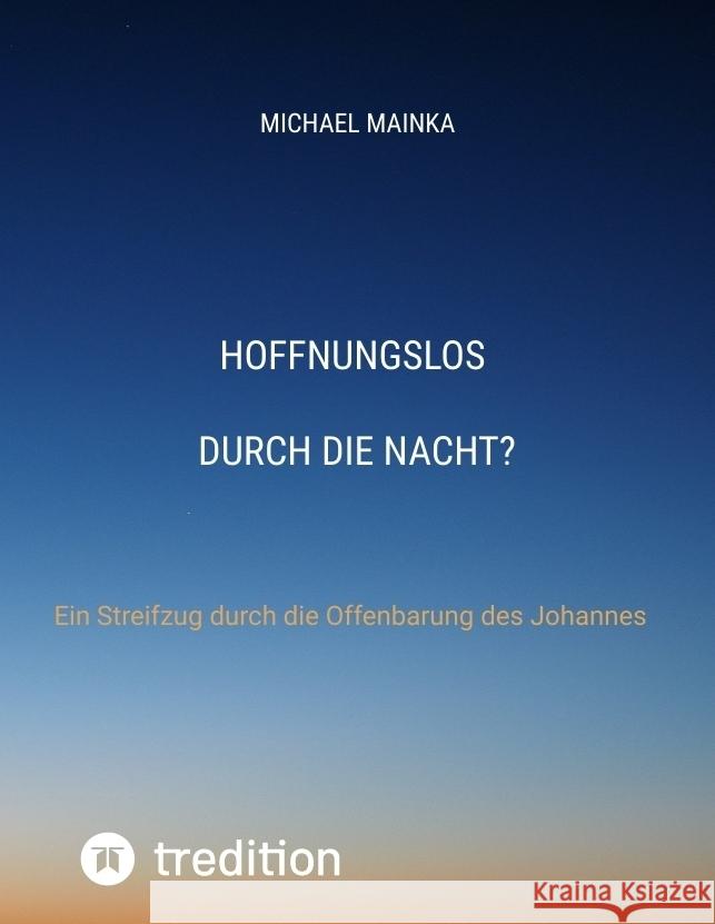 Hoffnungslos durch die Nacht?