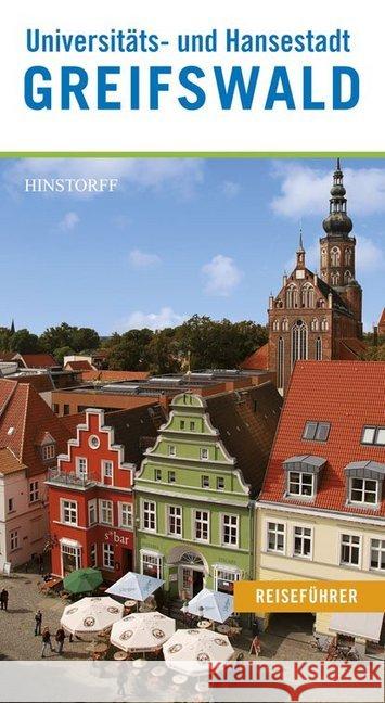 Universitäts- und Hansestadt Greifswald : Reiseführer