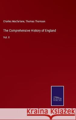 The Comprehensive History of England: Vol. II