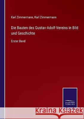 Die Bauten des Gustav-Adolf-Vereins in Bild und Geschichte: Erster Band