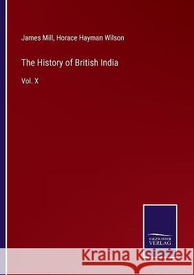 The History of British India: Vol. X