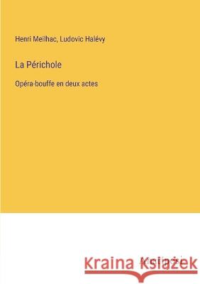 La Perichole: Opera-bouffe en deux actes