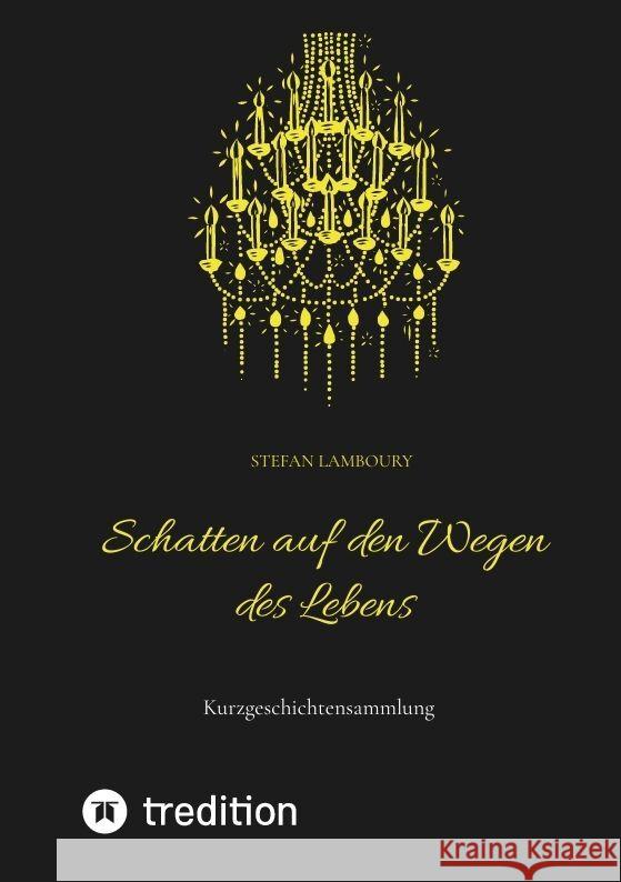 Schatten auf den Wegen des Lebens: Kurzgeschichtensammlung