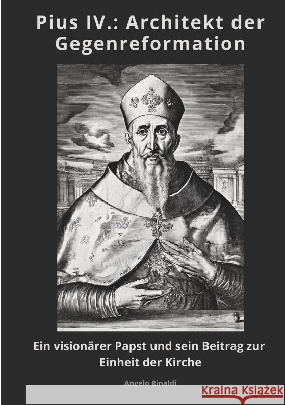 Pius IV.:  Architekt der Gegenreformation