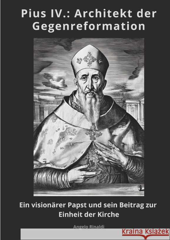 Pius IV.:  Architekt der Gegenreformation