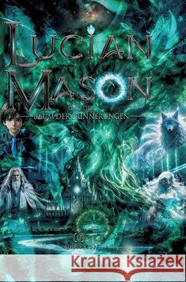 Lucian Mason und der Baum der Erinnerungen