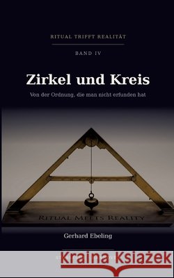 Zirkel und Kreis: Von der Ordnung, die man nicht erfunden hat