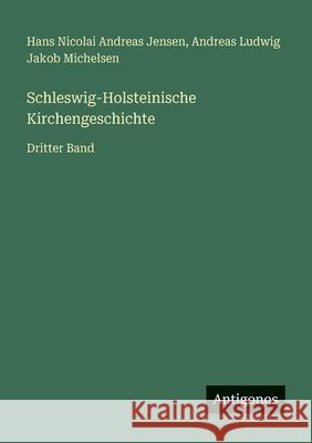 Schleswig-Holsteinische Kirchengeschichte: Dritter Band