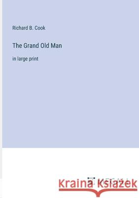 The Grand Old Man: in large print