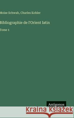 Bibliographie de l'Orient latin: Tome 1