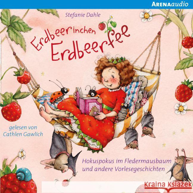 Erdbeerinchen Erdbeerfee. Hokuspokus im Fledermausbaum und andere Vorlesegeschichten, 1 Audio-CD : Inszenierte Lesung mit Musik