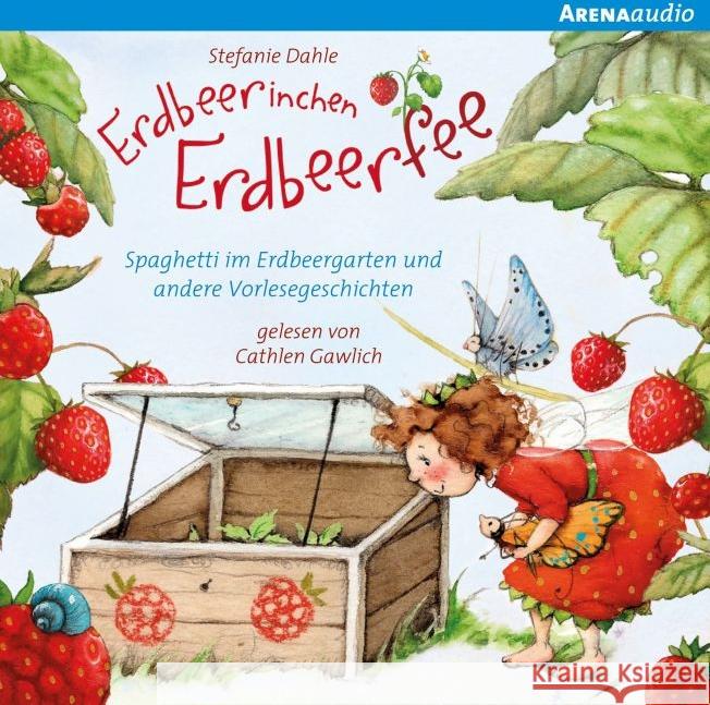 Erdbeerinchen Erdbeerfee. Spaghetti im Erdbeergarten und andere Vorlesegeschichten, 1 Audio-CD : Inszenierte Lesung mit Musik