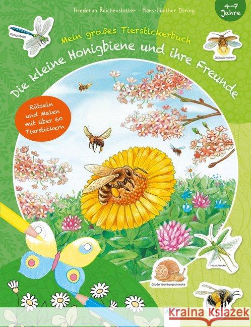 Die kleine Honigbiene und ihre Freunde : Rätseln und Malen mit über 60 Tierstickern