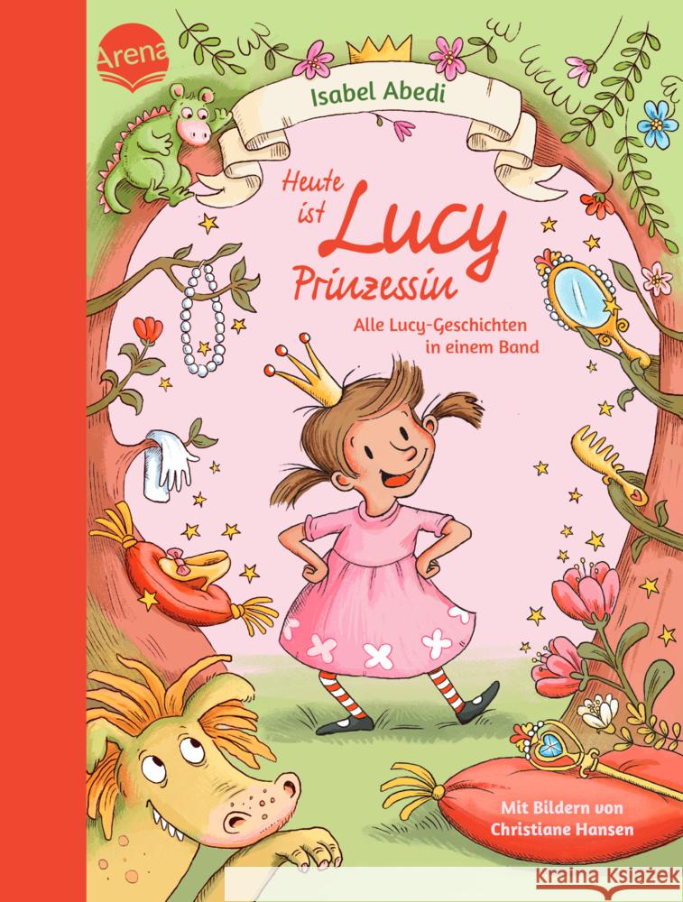 Heute ist Lucy Prinzessin. Alle Lucy-Geschichten in einem Band