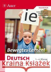 Bewegtes Lernen! Deutsch : Inhalte in und durch Bewegungen nachhaltig verankern. 1.-4. Klasse. Grundschule