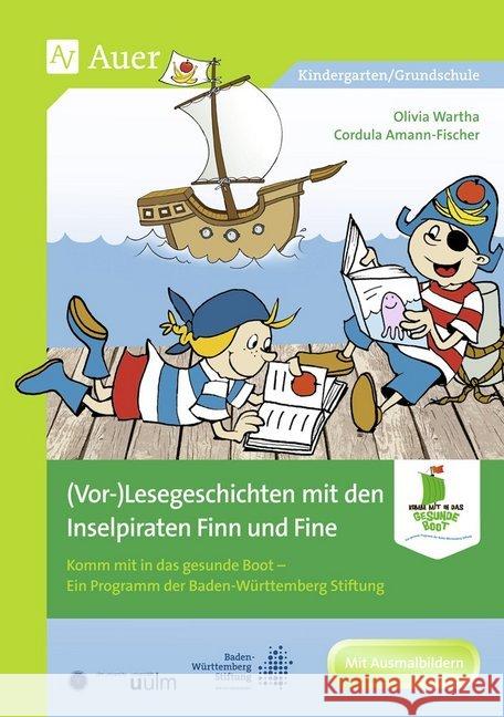(Vor-)Lesegeschichten mit Finn und Fine : Komm mit in das gesunde Boot. Ein Programm der Baden-Württemberg Stiftung (Kindergarten), m. Ausmalbilder