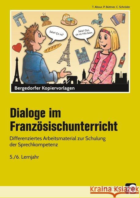 Dialoge im Französischunterricht - 5./6. Lernjahr : Differenziertes Arbeitsmaterial zur Schulung der Sprechkompetenz (9. und 10. Klasse). Mit Online-Zugang