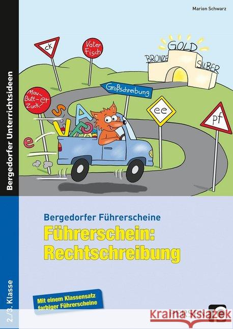 Führerschein: Rechtschreibung : Mit einem Klassensatz farbiger Führerscheine. 2. und 3. Klasse