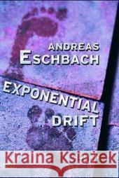 Exponentialdrift : Roman. Mit e. Vorw. v. Frank Schirrmacher