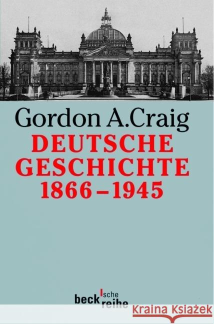 Deutsche Geschichte 1866-1945 : Vom Norddeutschen Bund bis zum Ende des Dritten Reiches