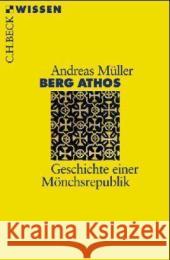 Berg Athos : Geschichte einer Mönchsrepublik