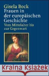 Frauen in der europäischen Geschichte : Vom Mittelalter bis zur Gegenwart