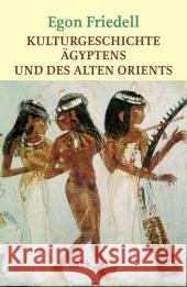 Kulturgeschichte Ägyptens und des Alten Orients : Leben und Legende der vorchristlichen Seele. Nachwort von Daniela Strigl