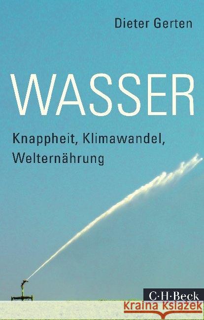 Wasser : Knappheit, Klimawandel, Welternährung