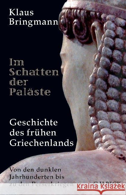 Im Schatten der Paläste : Geschichte des frühen Griechenlands. Von den dunklen Jahrhunderten bis zu den Perserkriegen