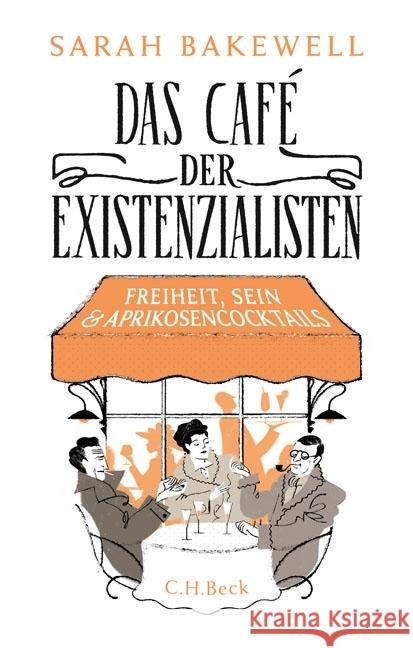 Das Café der Existenzialisten : Freiheit, Sein und Aprikosencocktails