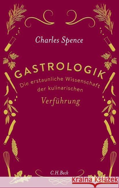 Gastro-Logik : Die erstaunliche Wissenschaft der kulinarischen Verführung