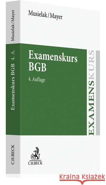 Examenskurs BGB : Eine Darstellung ausgewählter Fragen aus dem Bürgerlichen Recht zur Examensvorbereitung mit einer eingehenden Lern- und Verständniskontrolle