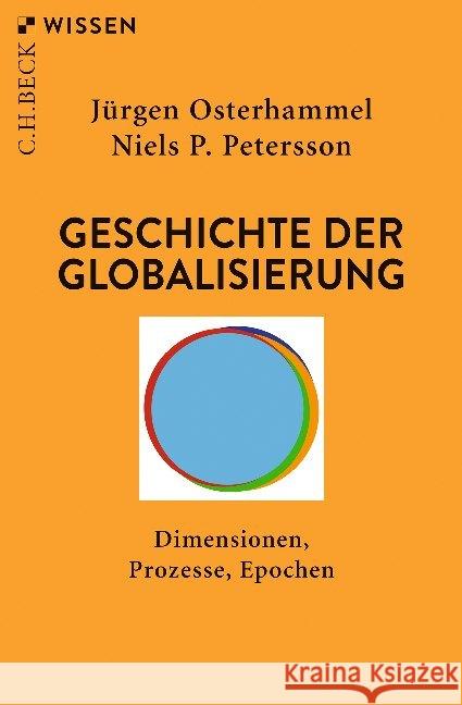 Geschichte der Globalisierung : Dimensionen, Prozesse, Epochen. Ausgezeichnet mit dem Preis Das Historische Buch, Kategorie Außereuropäische Geschichte