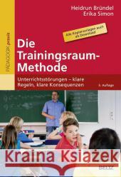 Die Trainingsraum-Methode : Unterrichtsstörungen - klare Regeln, klare Konsequenzen. Alle Kopiervorlagen auch als Download