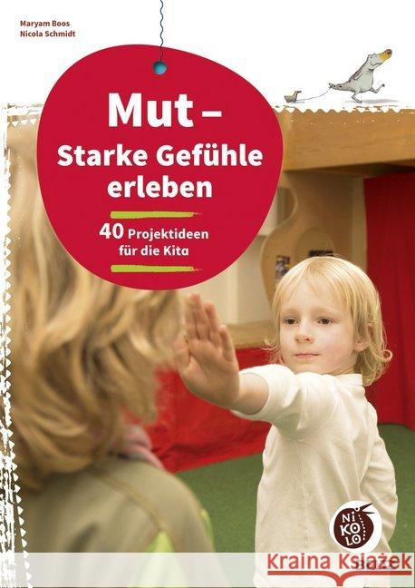 Mut - Starke Gefühle erleben : 40 Projektideen für die Kita