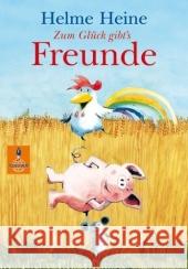 Zum Glück gibt's Freunde : Die schönsten Abenteuer von Franz von Hahn, Johnny Mauser und dem dicken Waldemar in einem Band