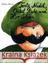 Tante Nudel, Onkel Ruhe und Herr Schlau