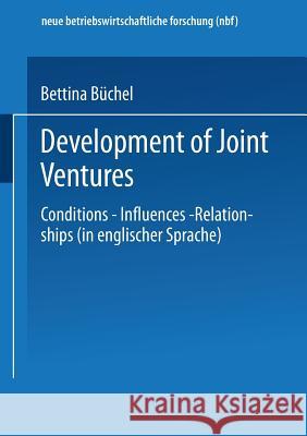 Development of Joint Ventures: Conditions -- Influences -- Relationships