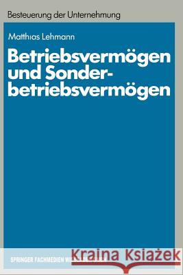 Betriebsvermögen Und Sonderbetriebsvermögen: Ein Beitrag Zur Konzept-Orientierten Anwendung Des Erfolgsteuerrechts Auf Personengesellschaften