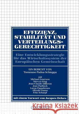 Effizienz, Stabilität Und Verteilungsgerechtigkeit: Eine Entwicklungsstrategie Für Das Wirtschaftssystem Der Europäischen Gemeinschaft