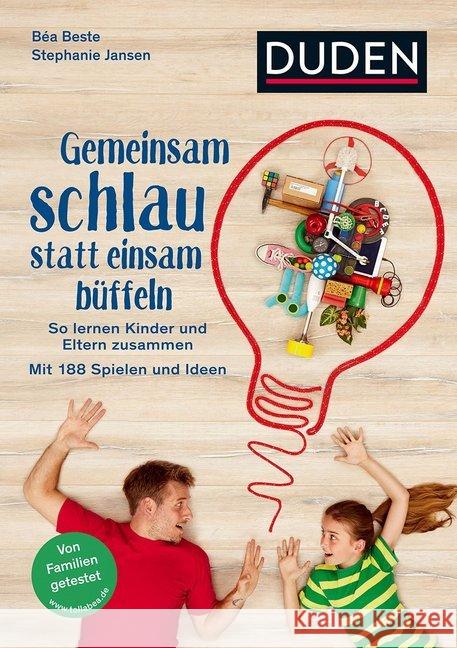 Gemeinsam schlau statt einsam büffeln : So lernen Kinder und Eltern zusammen. Mit 188 Spielen und Ideen. Für die Jahre 5 bis 10. Von Familien getestet