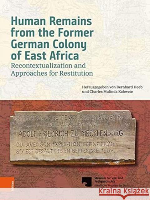 Human Remains from the Former German Colony of East Africa: Recontextualization and Approaches for Restitution