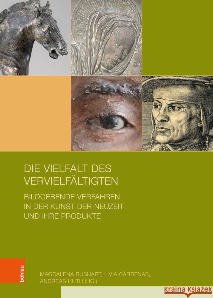Die Vielfalt Des Vervielfaltigten: Bildgebende Verfahren in Der Kunst Der Neuzeit Und Ihre Produkte
